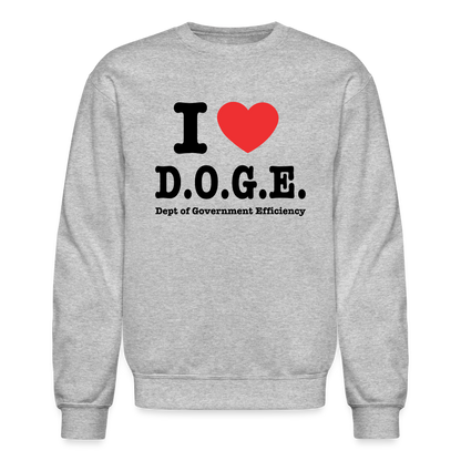 I Love D.O.G.E (I Heart Dept of Government Efficiency) Sweatshirt - heather gray