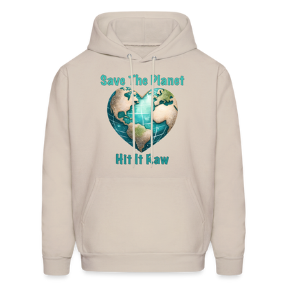 Save The Planet Hit It Raw Hoodie (Fun Environmental Awareness) Color: Sand