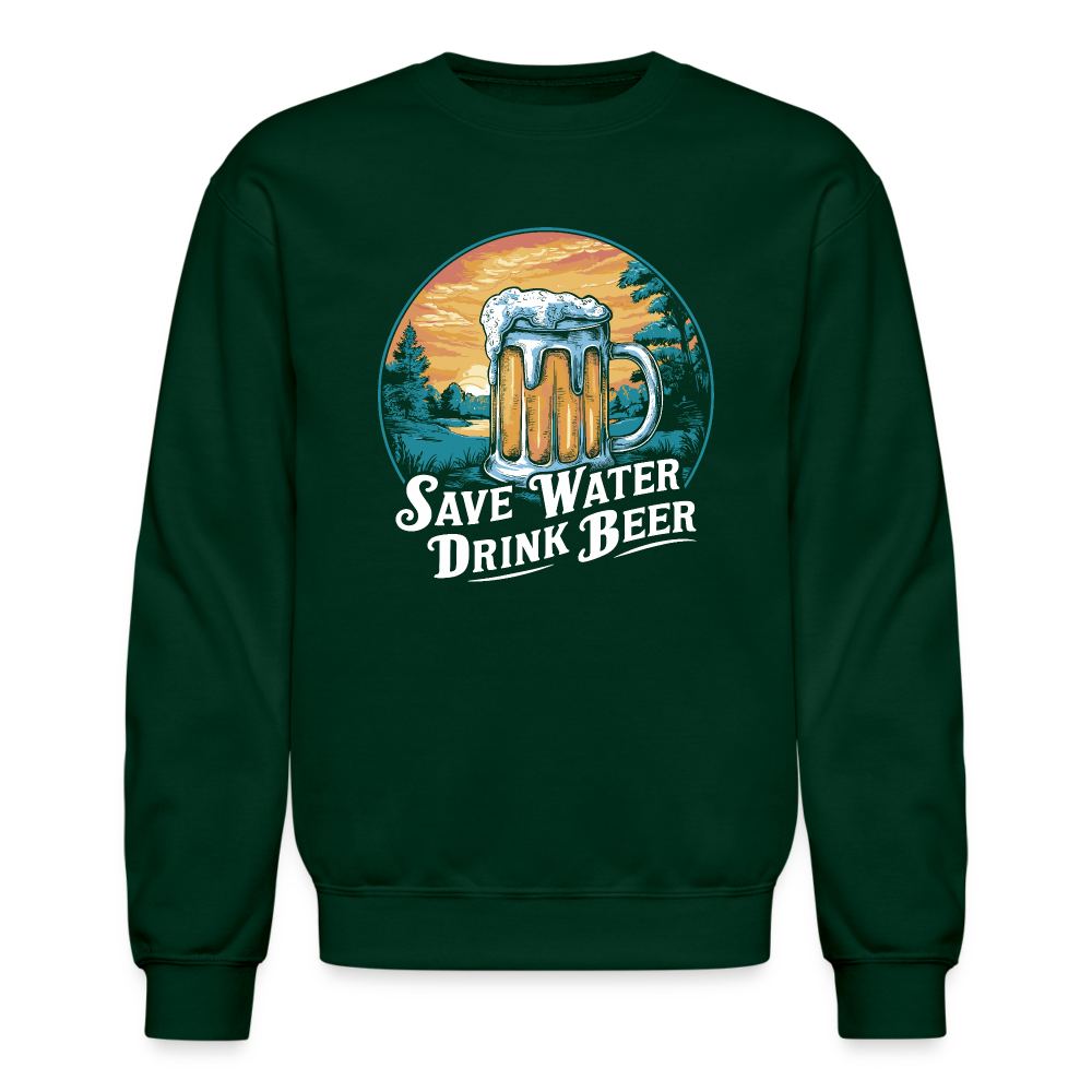 Save Water Drink Beer (Funny Beer Drinking) Sweatshirt - forest green