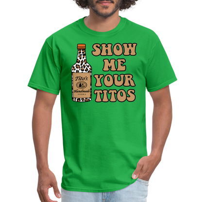 Funny Vodka (Show Me Your Tito's) T-Shirt - bright green