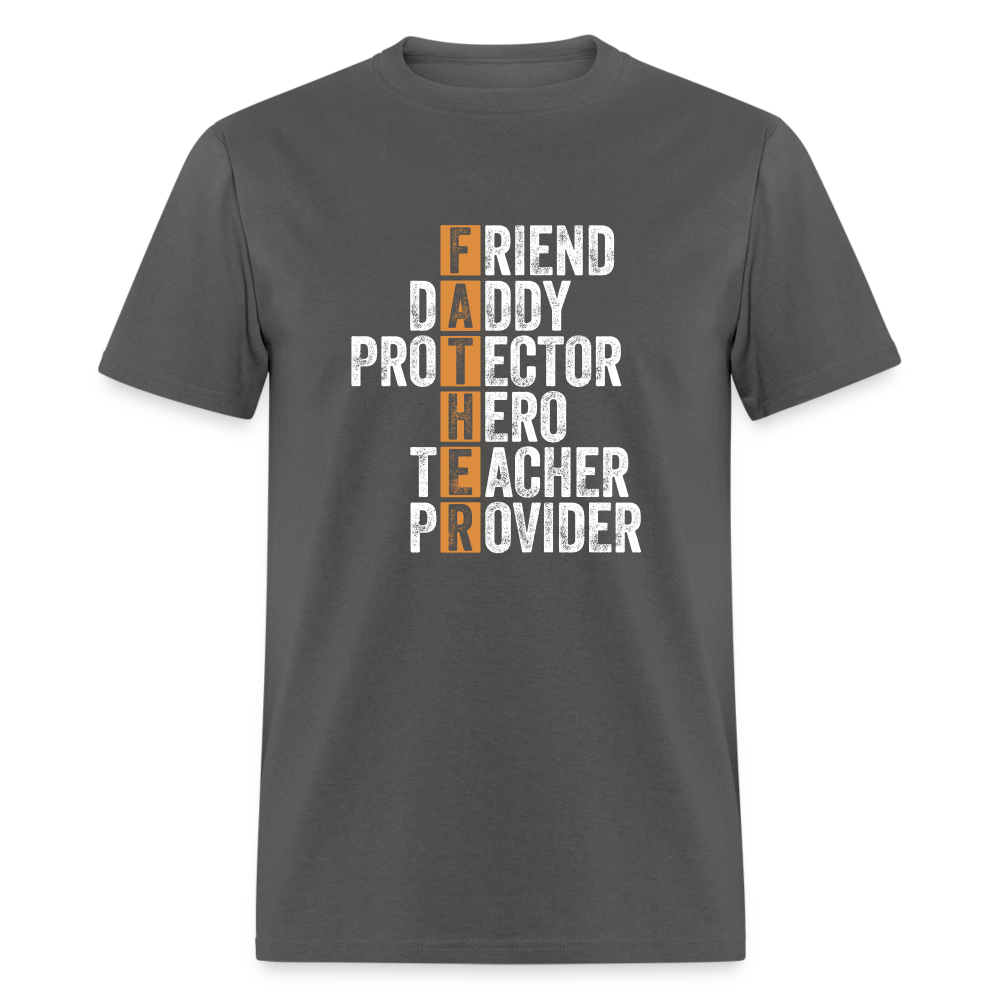 Friend Daddy Protector Hero Teacher Father T-Shirt - charcoal