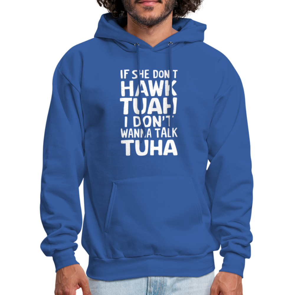 If She Don't Hawk Tuah I Don't Wanna Talk Tuha Hoodie Color: charcoal grey