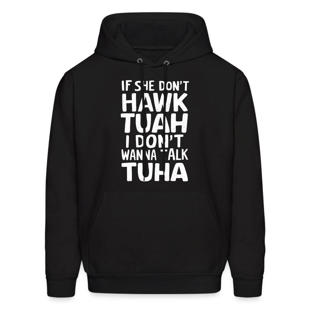 If She Don't Hawk Tuah I Don't Wanna Talk Tuha Hoodie Color: charcoal grey