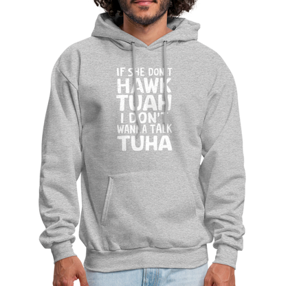 If She Don't Hawk Tuah I Don't Wanna Talk Tuha Hoodie - heather gray