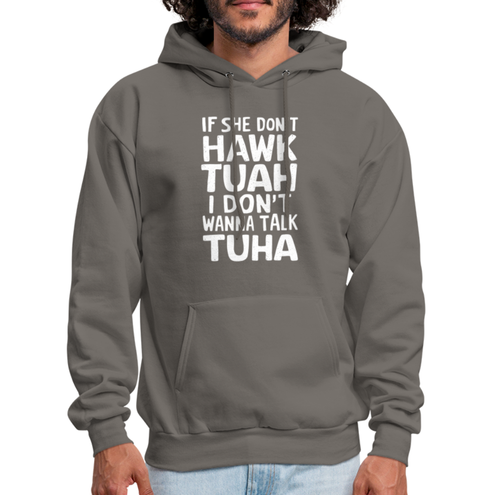 If She Don't Hawk Tuah I Don't Wanna Talk Tuha Hoodie - Color: asphalt gray