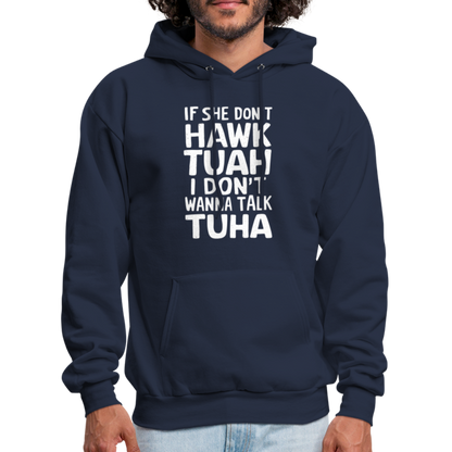 If She Don't Hawk Tuah I Don't Wanna Talk Tuha Hoodie - navy