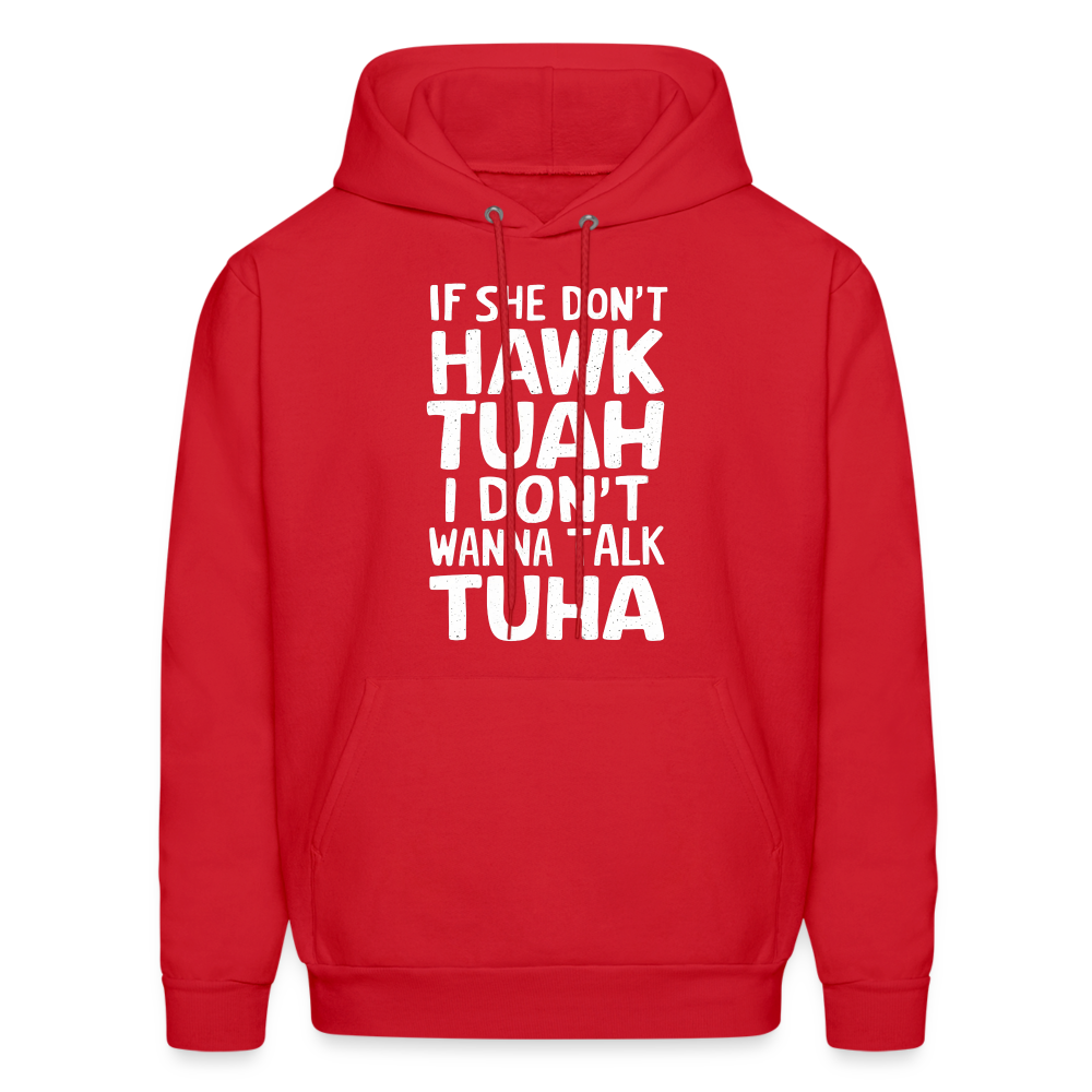 If She Don't Hawk Tuah I Don't Wanna Talk Tuha Hoodie - Color: red