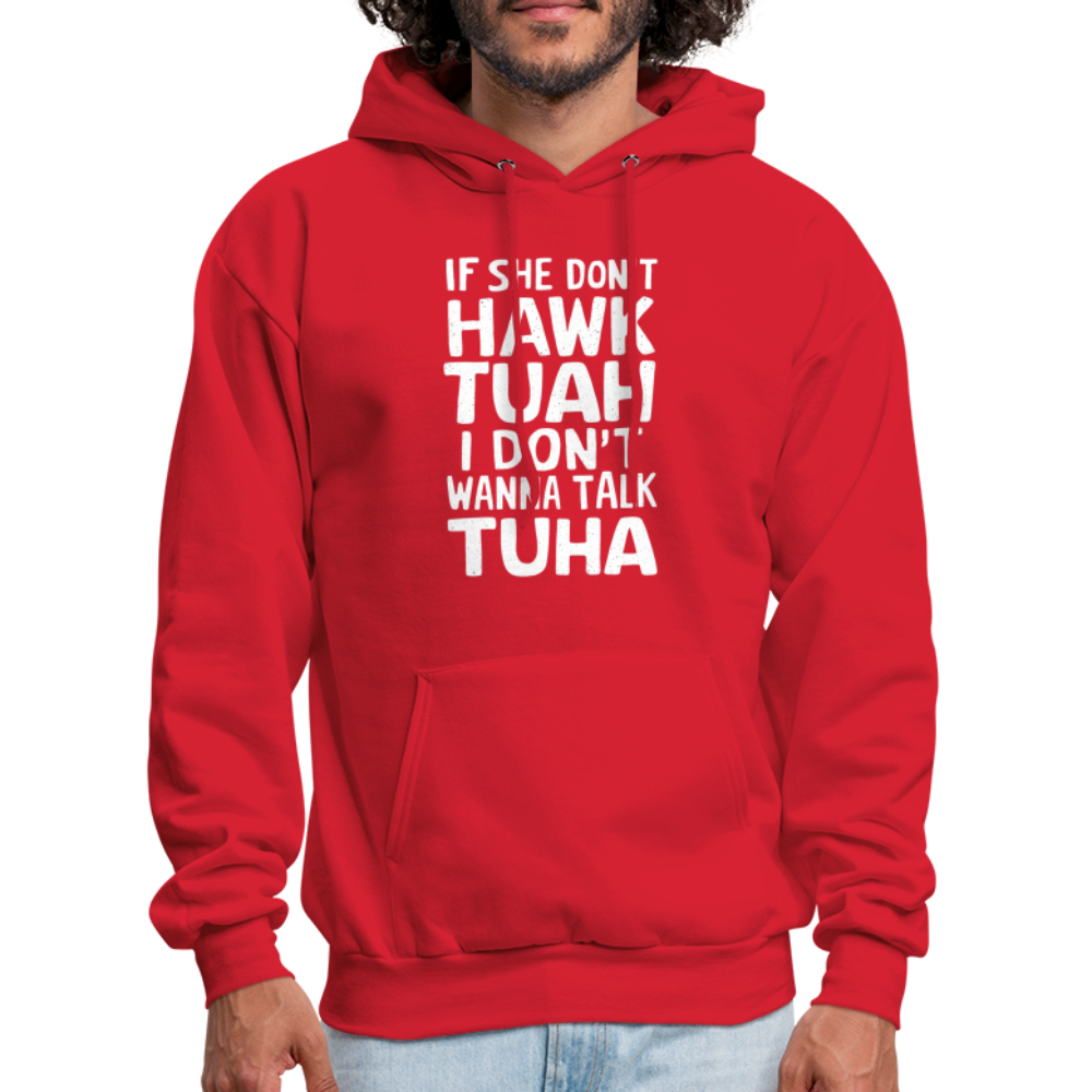 If She Don't Hawk Tuah I Don't Wanna Talk Tuha Hoodie - red