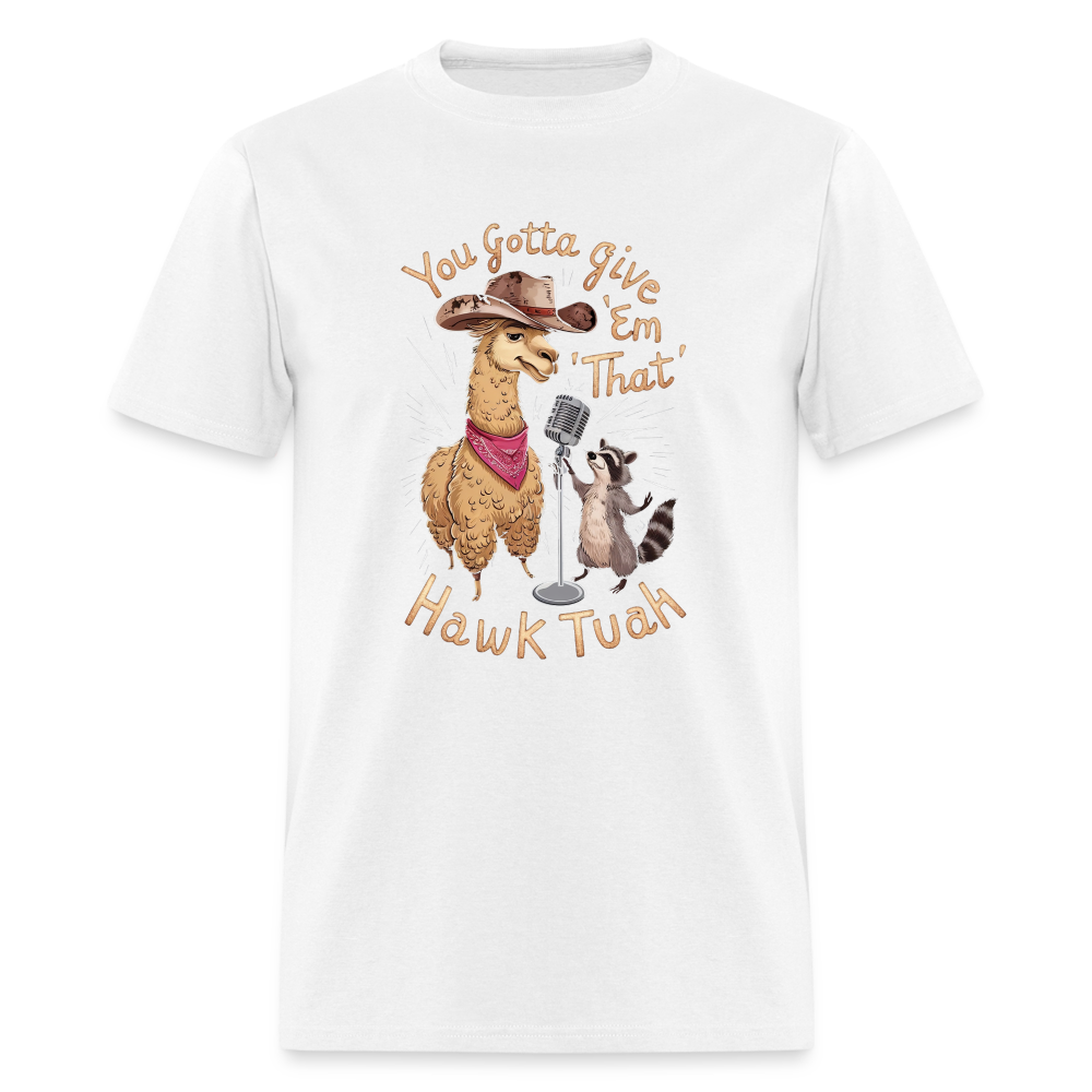 You Gotta Give 'Em That Hawk Tuah T-Shirt with Lama & Raccoon - white