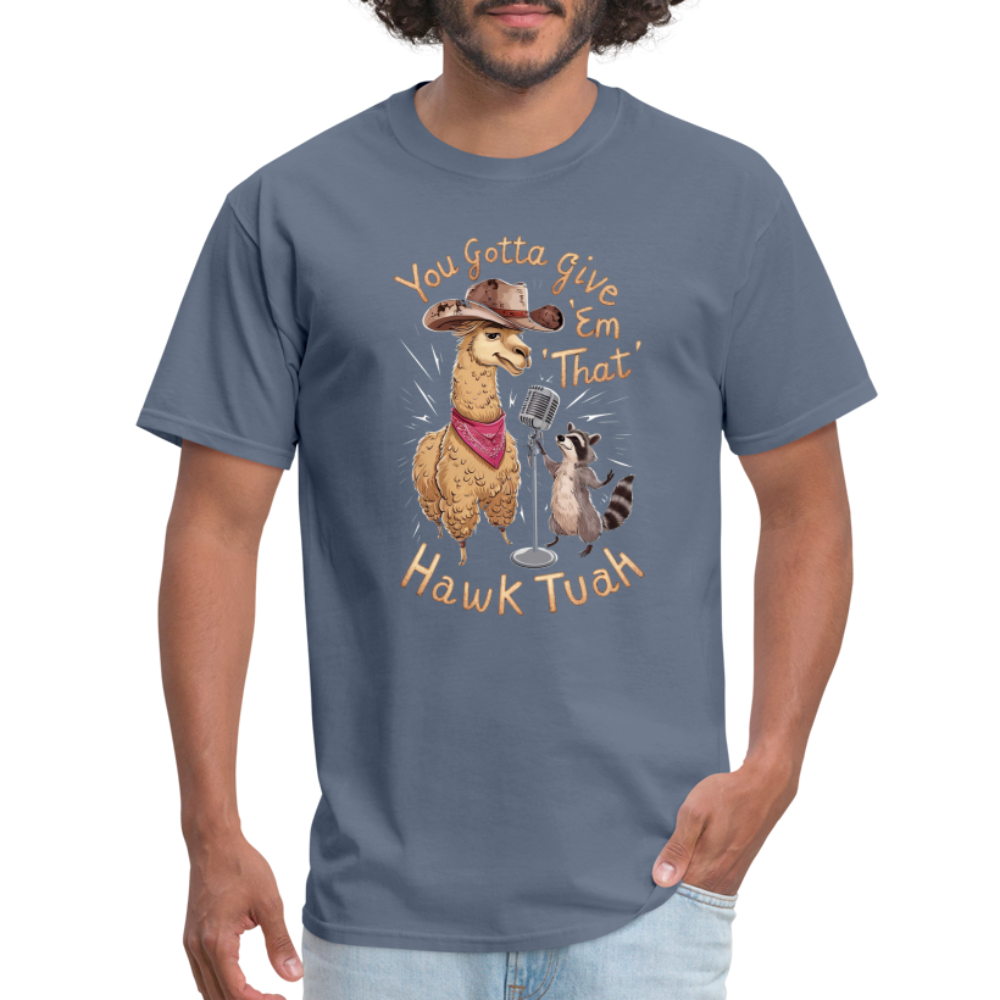 You Gotta Give 'Em That Hawk Tuah T-Shirt with Lama & Raccoon - denim