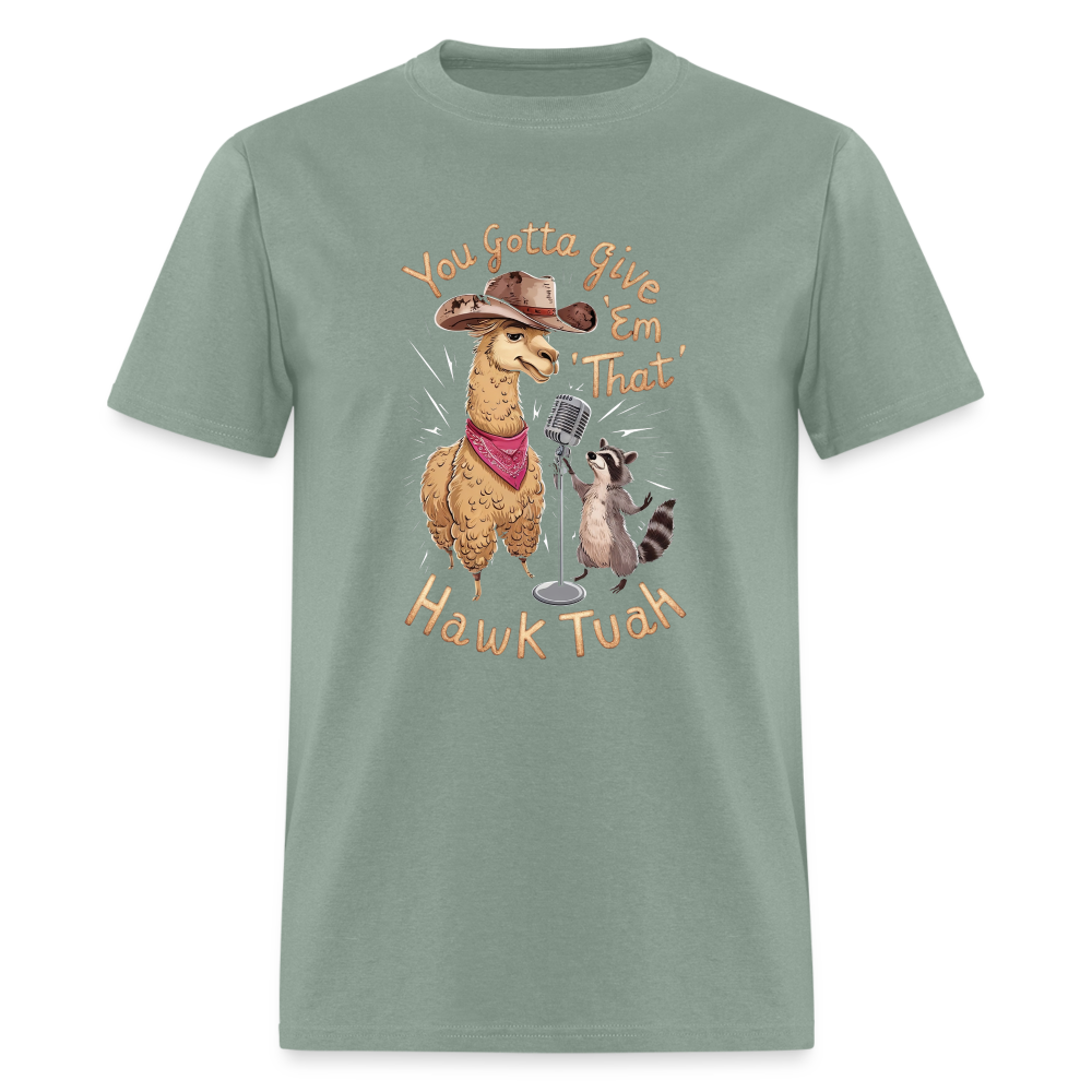 You Gotta Give 'Em That Hawk Tuah T-Shirt with Lama & Raccoon - sage