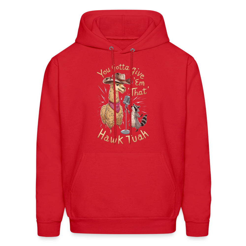 You Gotta Give 'Em That Hawk Tuah Hoodie with Lama & Raccoon - red