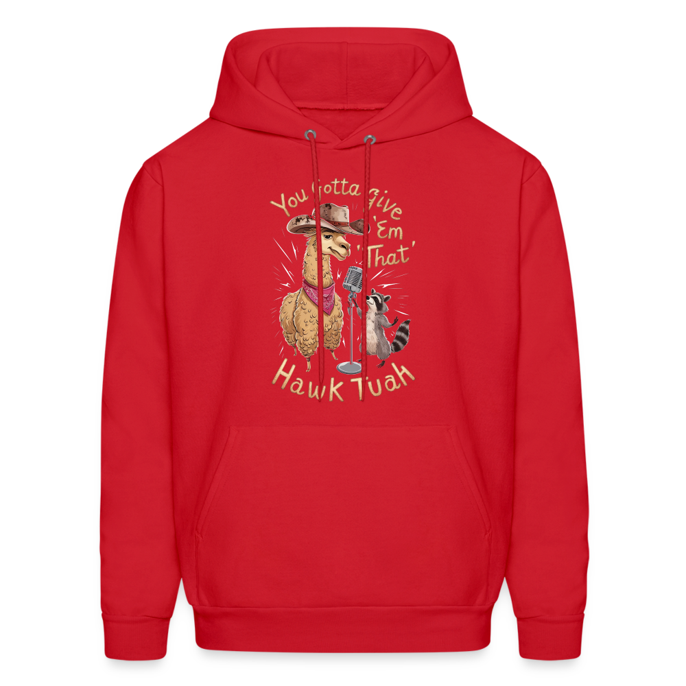 You Gotta Give 'Em That Hawk Tuah Hoodie with Lama & Raccoon - Color: red