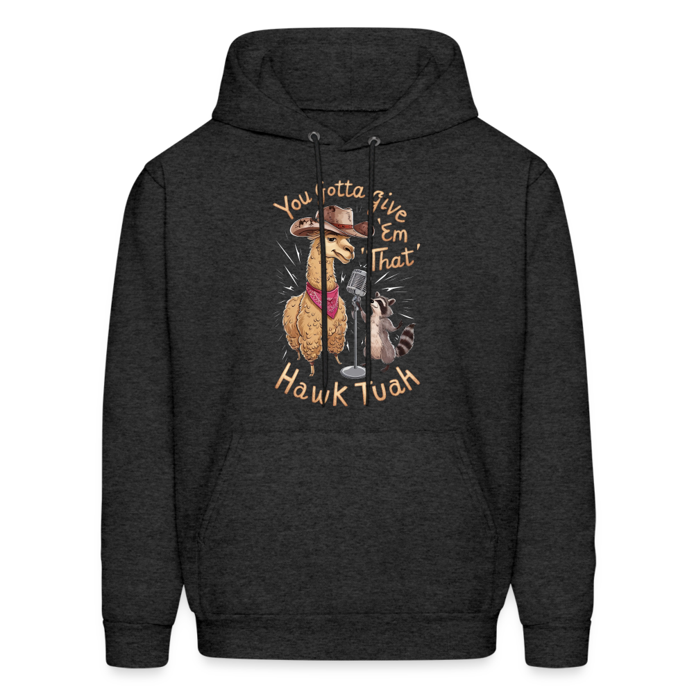 You Gotta Give 'Em That Hawk Tuah Hoodie with Lama & Raccoon - Color: charcoal grey