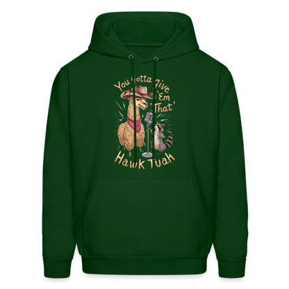 You Gotta Give 'Em That Hawk Tuah Hoodie with Lama & Raccoon - forest green