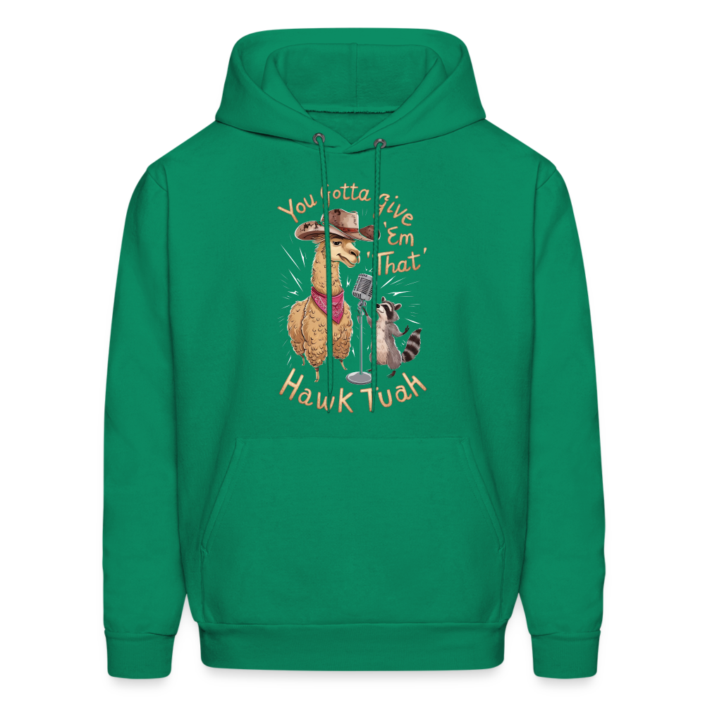 You Gotta Give 'Em That Hawk Tuah Hoodie with Lama & Raccoon - Color: kelly green