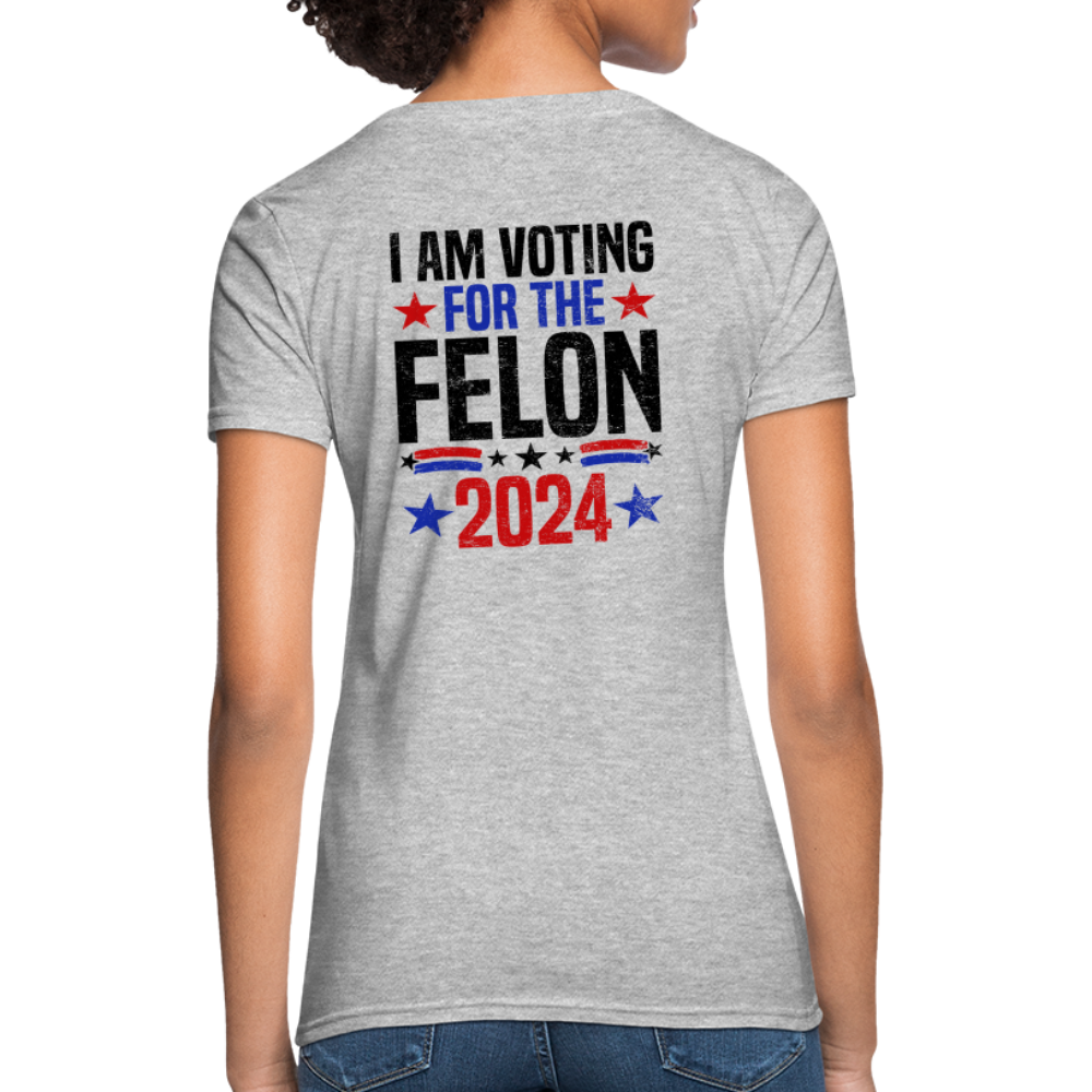 Trump 2024 I Am Voting For The Felon Women's T-Shirt - heather gray