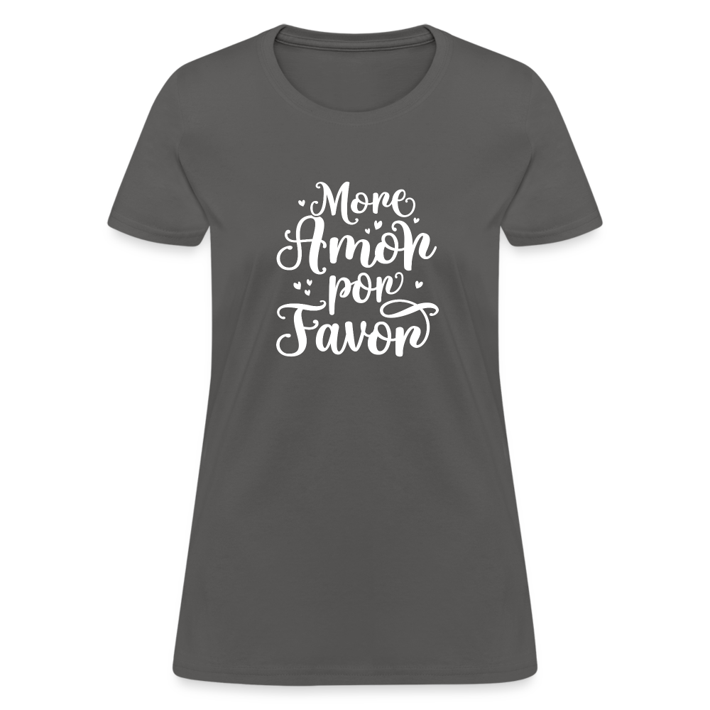 More Amor Por Favor Women's T-Shirt - Color: charcoal