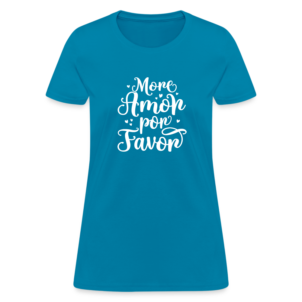 More Amor Por Favor Women's T-Shirt - turquoise