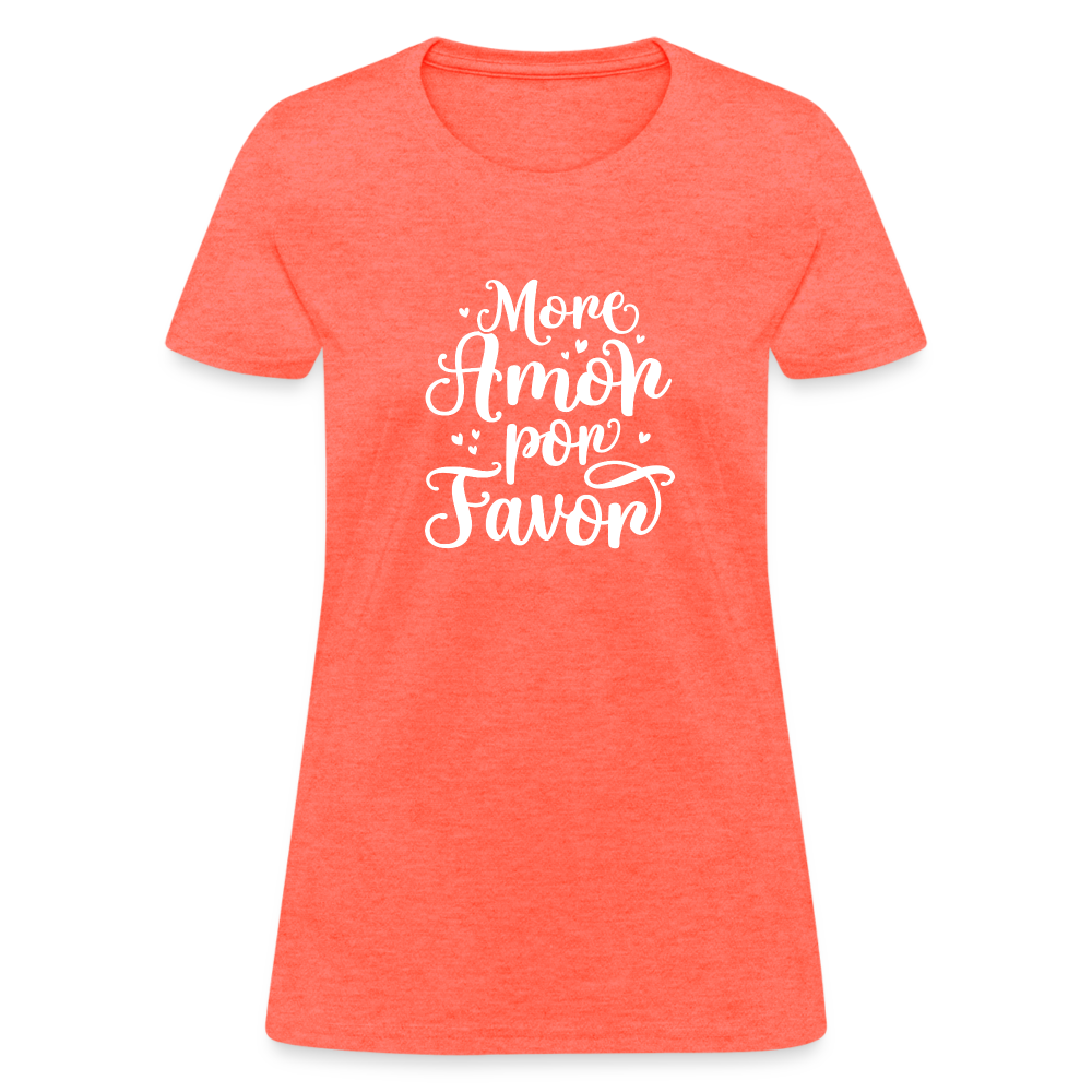 More Amor Por Favor Women's T-Shirt - Color: heather coral