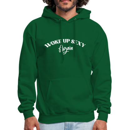 Woke Up Sexy Again Hoodie - forest green