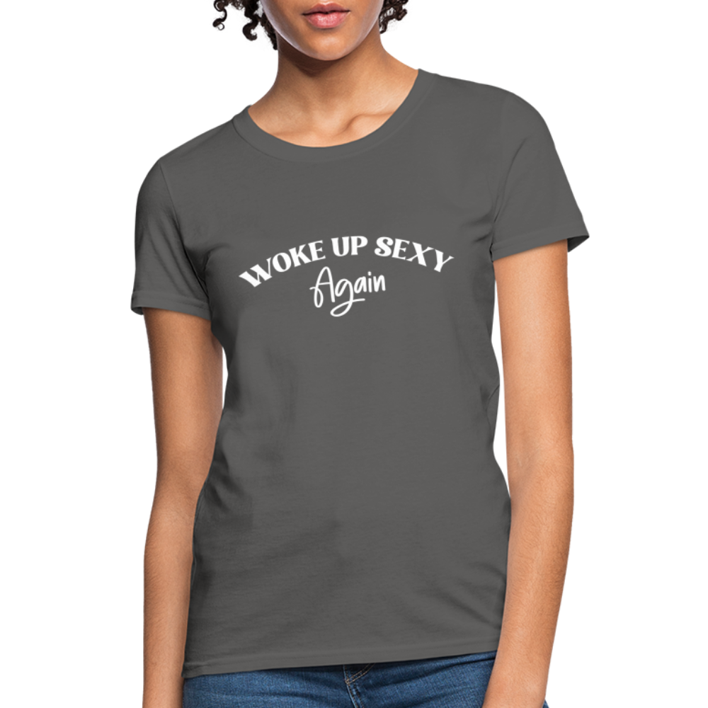 Woke Up Sexy Again Women's T-Shirt - Color: charcoal