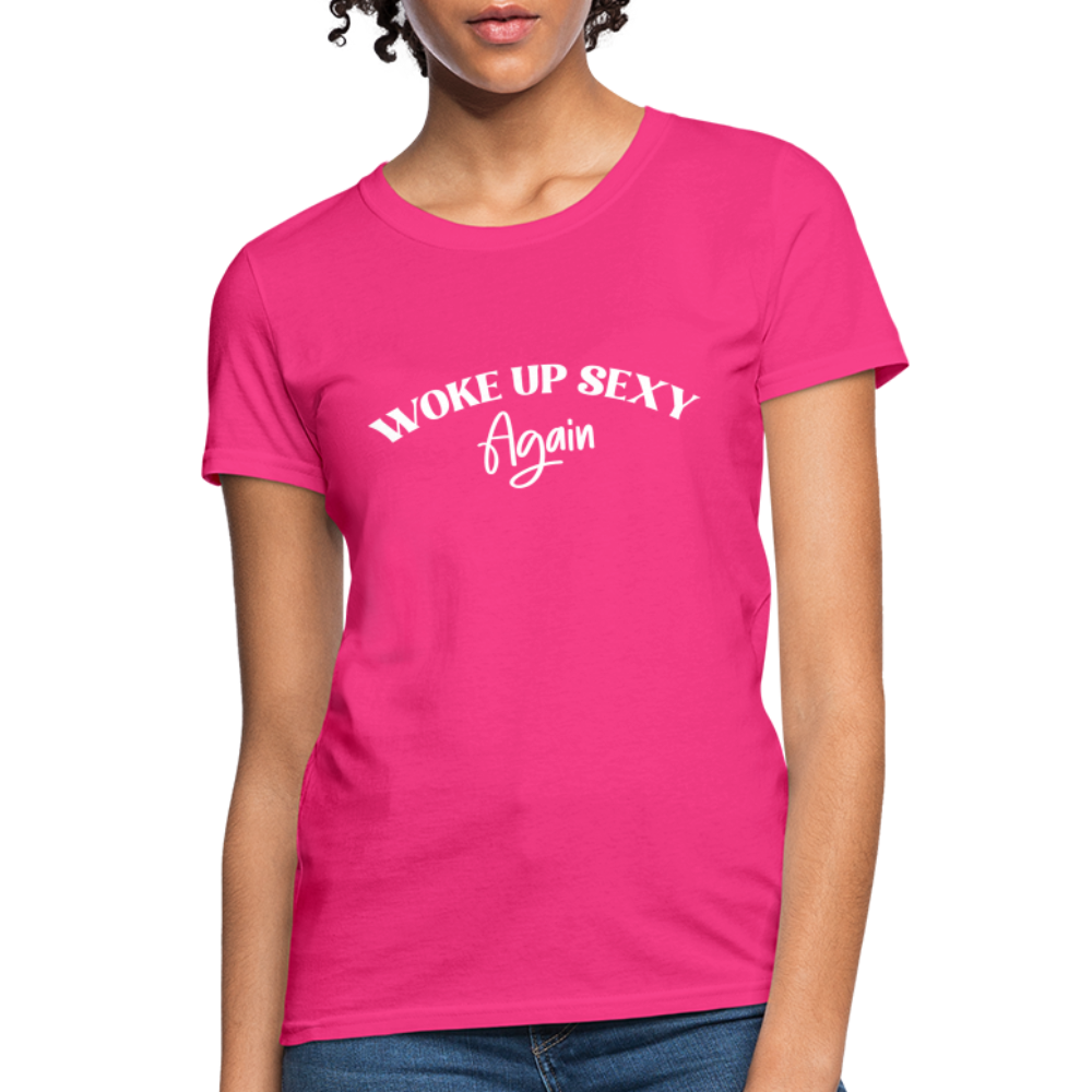 Woke Up Sexy Again Women's T-Shirt - Color: fuchsia