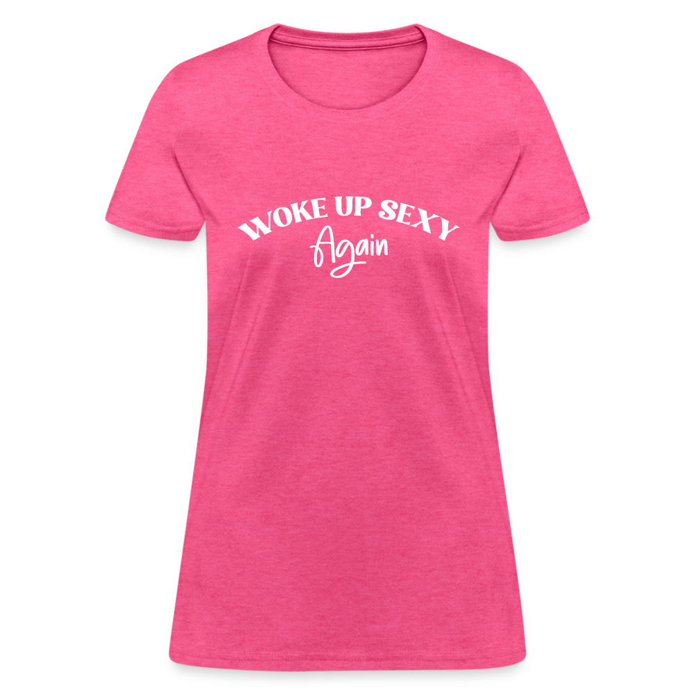 Woke Up Sexy Again Women's T-Shirt - Color: heather pink