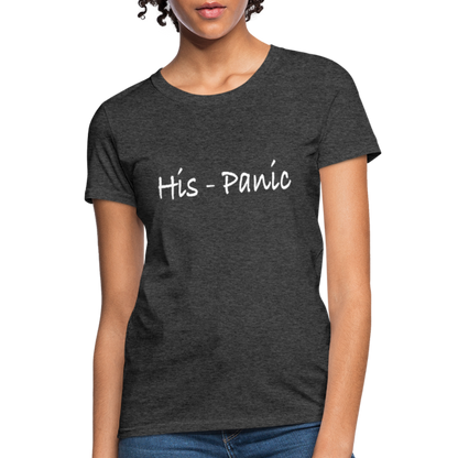 His - Panic Women's T-Shirt (HisPanic Women) - heather black