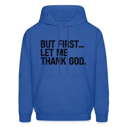 But First Let Me Thank God Hoodie - royal blue
