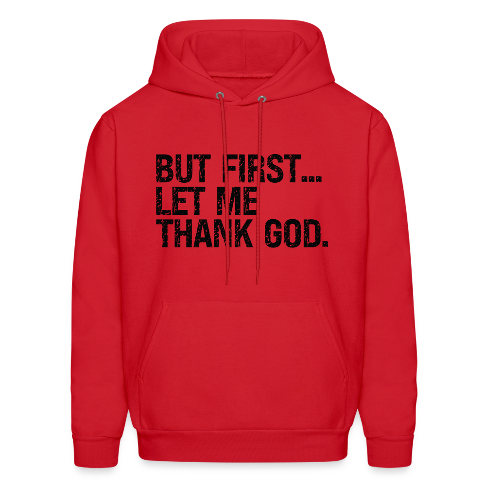 But First Let Me Thank God Hoodie - red