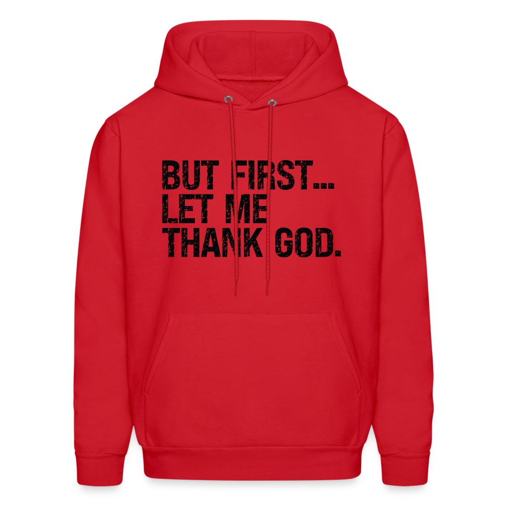 But First Let Me Thank God Hoodie - Color: red