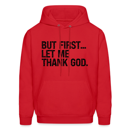 But First Let Me Thank God Hoodie - red