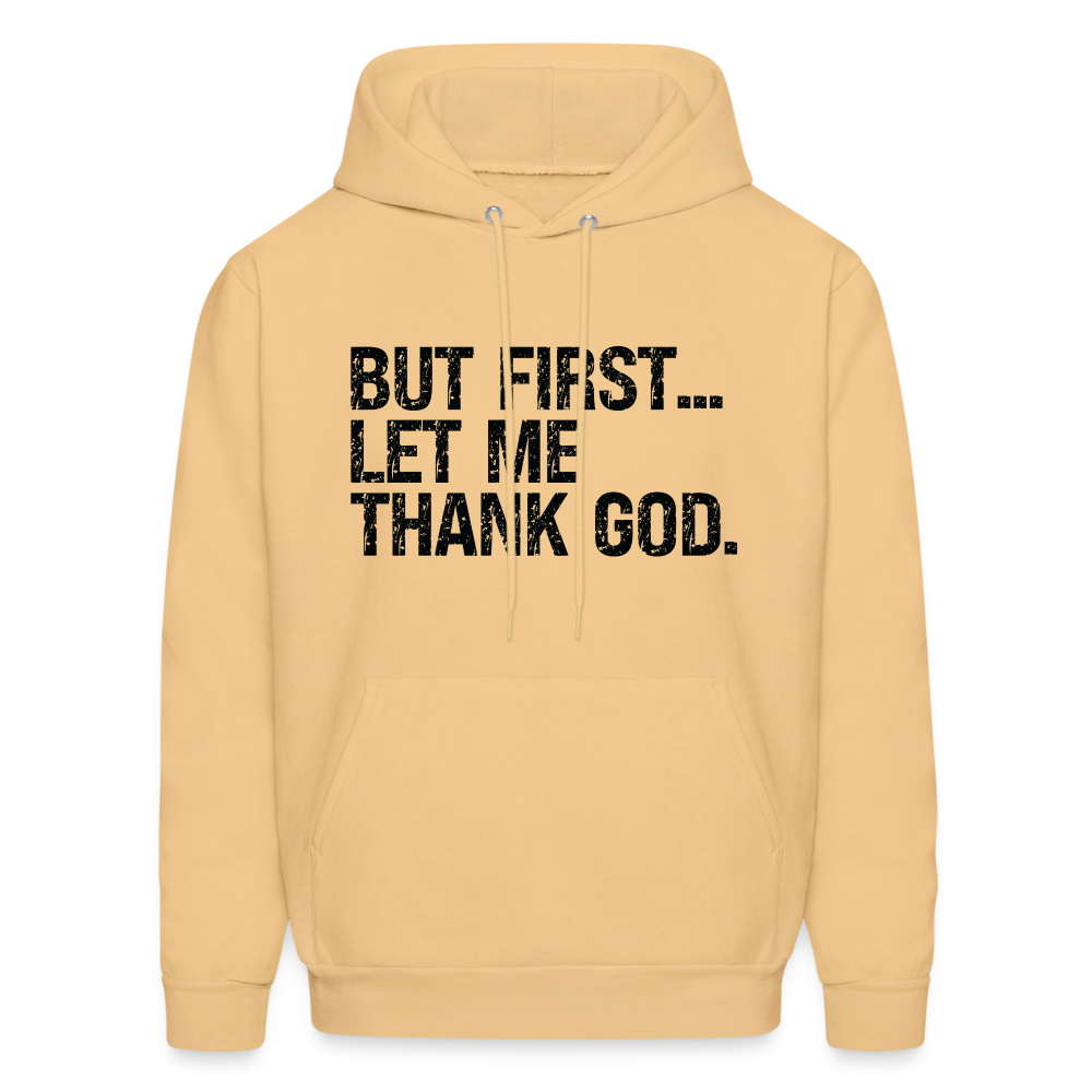 But First Let Me Thank God Hoodie - Color: light yellow