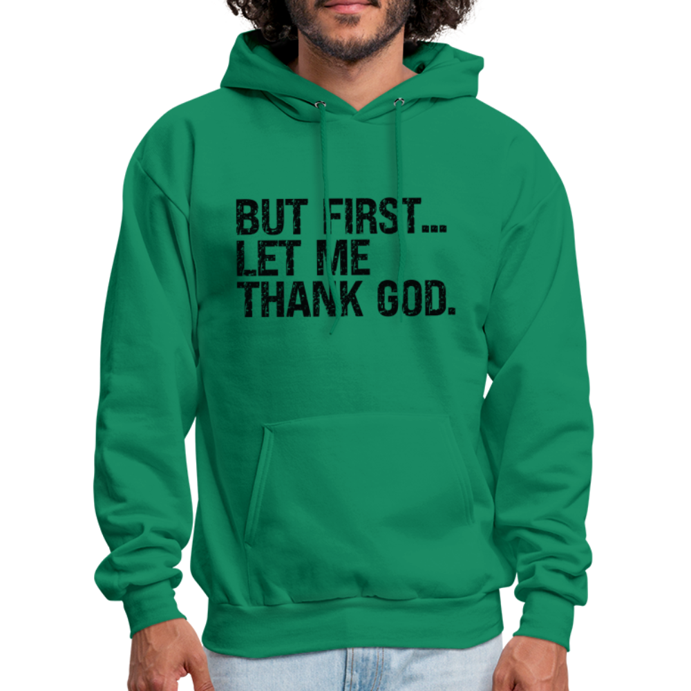 But First Let Me Thank God Hoodie - kelly green