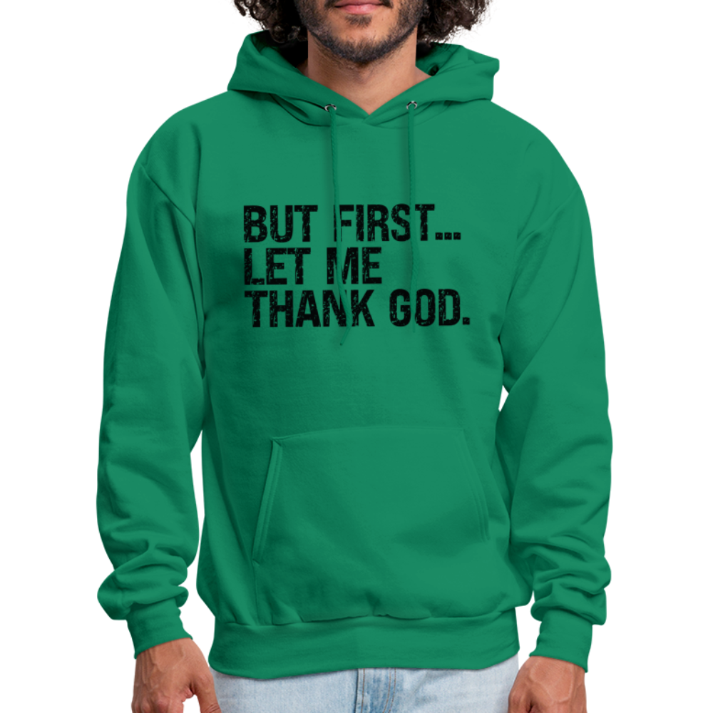 But First Let Me Thank God Hoodie - Color: kelly green