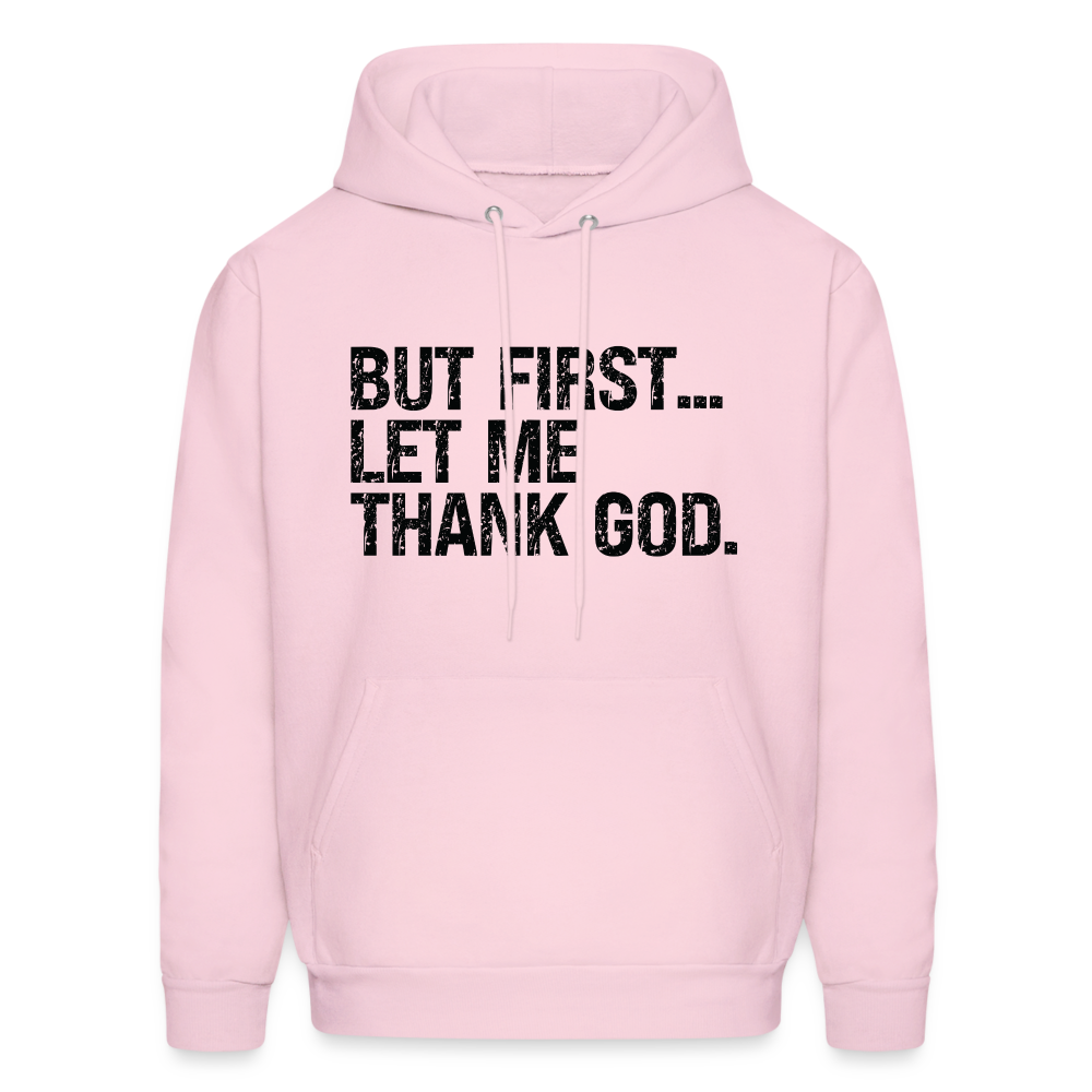 But First Let Me Thank God Hoodie - pale pink