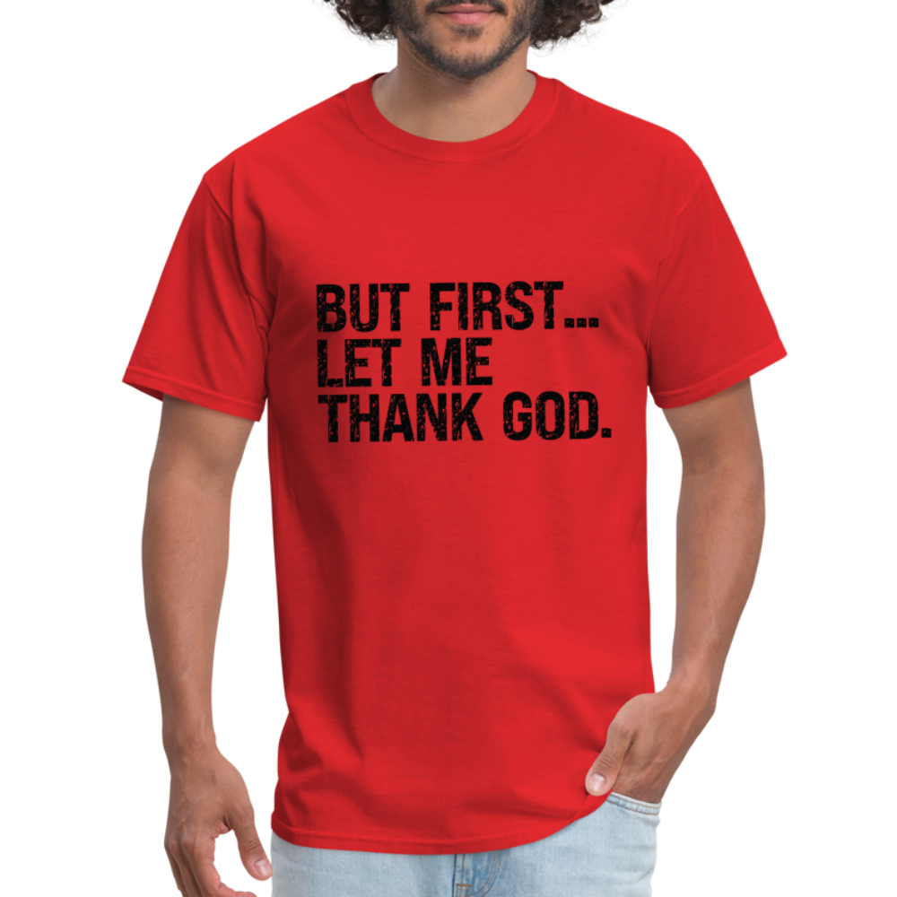 But First Let Me Thank God T-Shirt - red