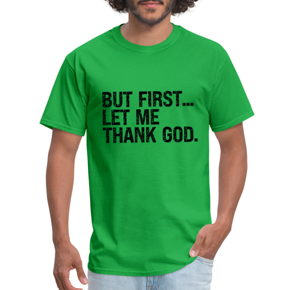 But First Let Me Thank God T-Shirt - bright green