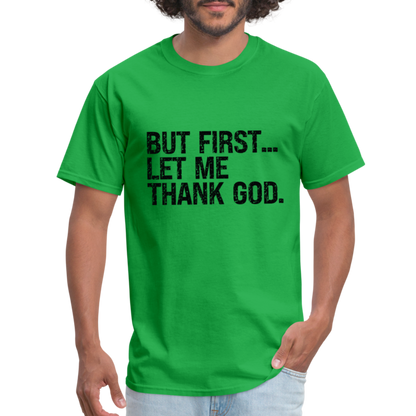 But First Let Me Thank God T-Shirt - bright green