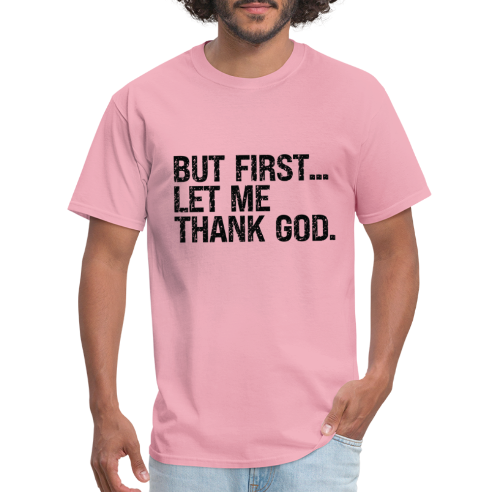 But First Let Me Thank God T-Shirt - pink