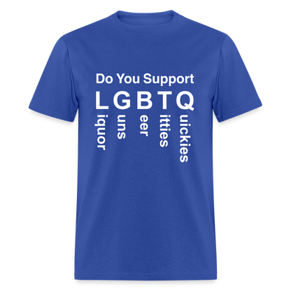 Support LGBTQ Liquor Guns Beer Titties Quickies T-Shirt - royal blue