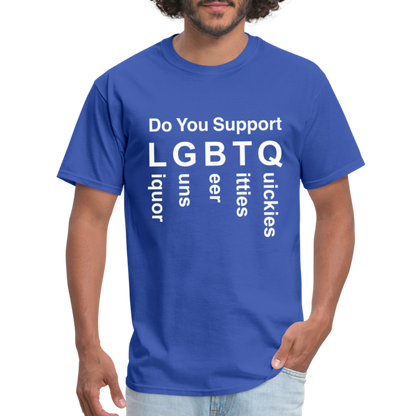 Support LGBTQ Liquor Guns Beer Titties Quickies T-Shirt - royal blue