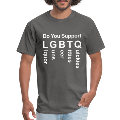 Support LGBTQ Liquor Guns Beer Titties Quickies T-Shirt - charcoal