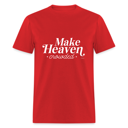 Make Heaven Crowded T-Shirt - red