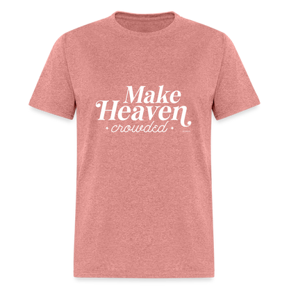 Make Heaven Crowded T-Shirt - heather mauve