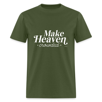 Make Heaven Crowded T-Shirt - military green
