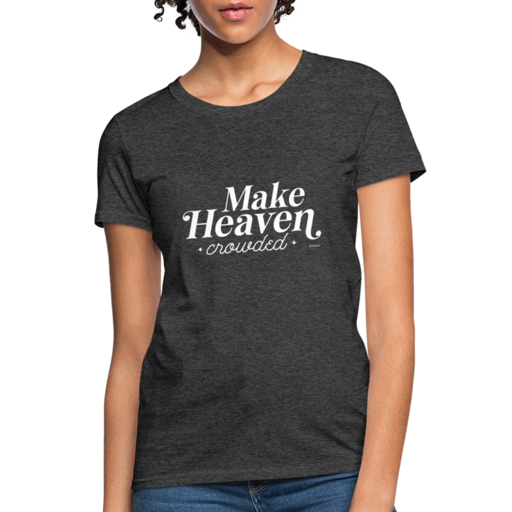 Make Heaven Crowded Women's T-Shirt - heather black