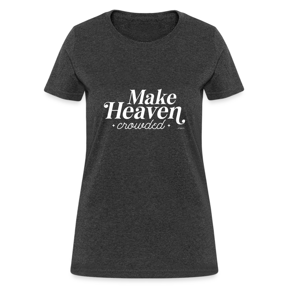 Make Heaven Crowded Women's T-Shirt - heather black
