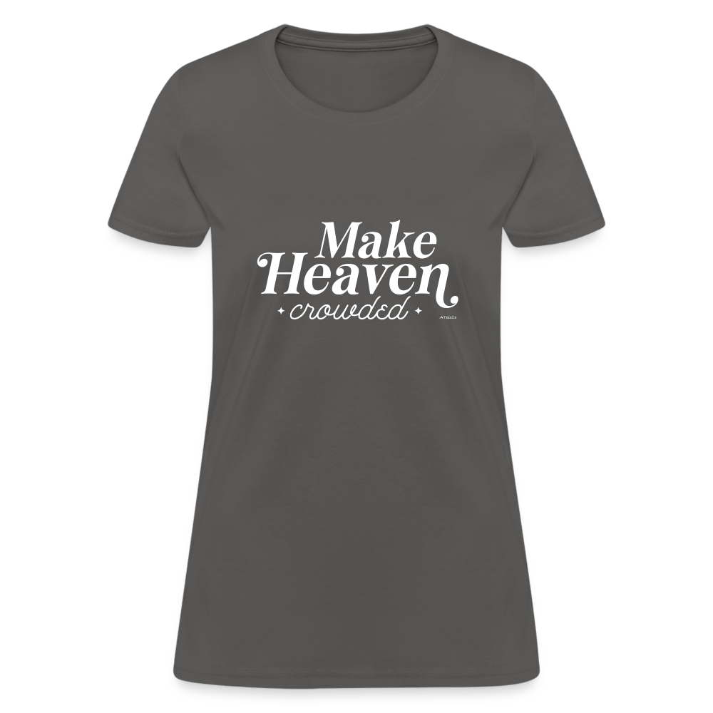 Make Heaven Crowded Women's T-Shirt - charcoal